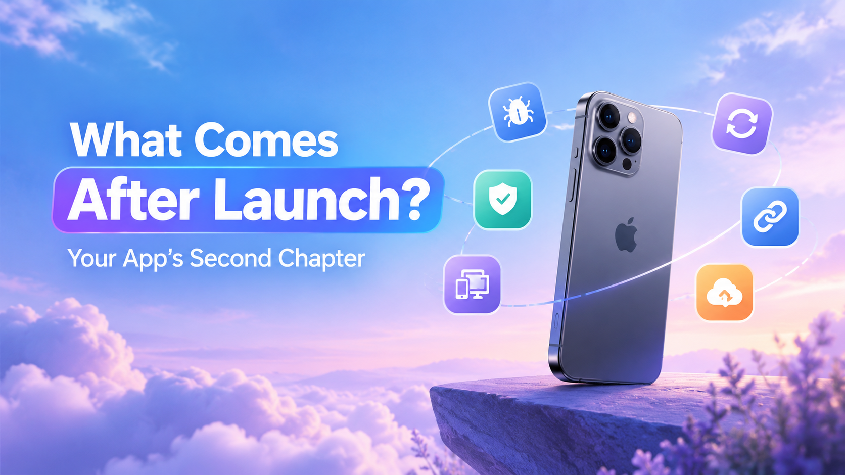 Mobile App Maintenance: What Post-Launch Support Really Costs and Includes